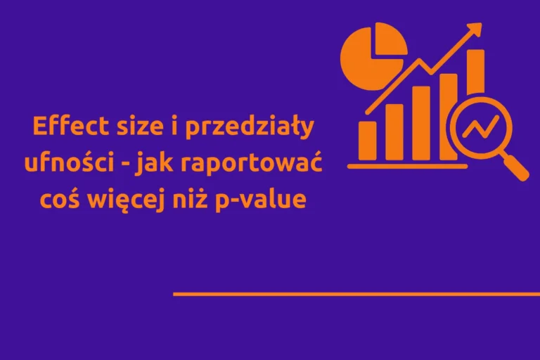 Effect size i przedziały ufności - jak raportować coś więcej niż p-value - obrazek wyróżniający